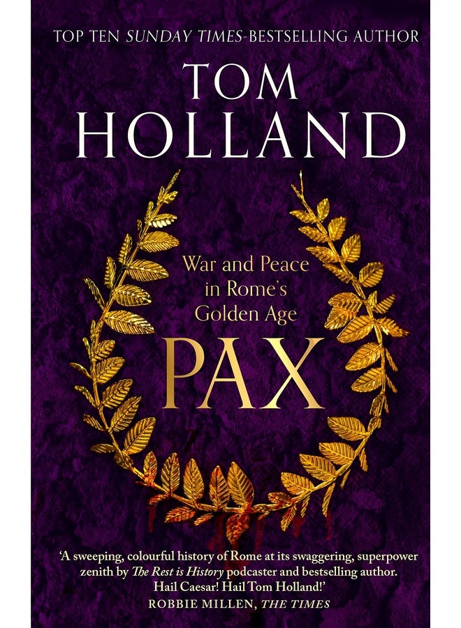 Pax: War and Peace in Rome's Golden Age - THE SUNDAY TIMES BESTSELLER (Dilly's Story)